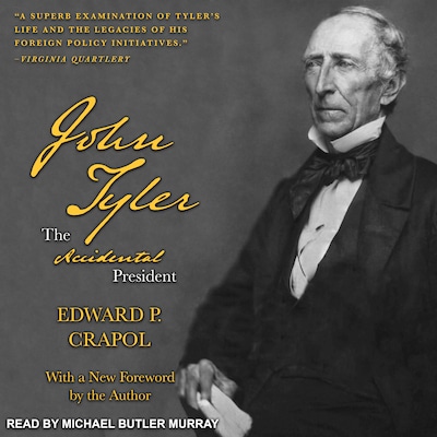 John Tyler, the Accidental President – omslag til lydbogen af Edward P. Crapol