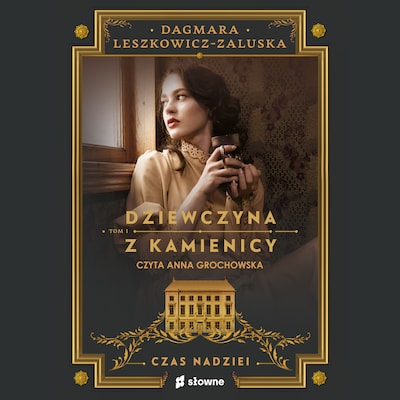 Dziewczyna z kamienicy. Czas nadziei – okładka audiobooka, autor Dagmara Leszkowicz-Zaluska