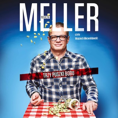 Trzy puszki bobu – okładka audiobooka, autor Marcin Meller