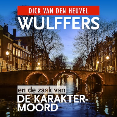 Wulffers en de zaak van de karaktermoord