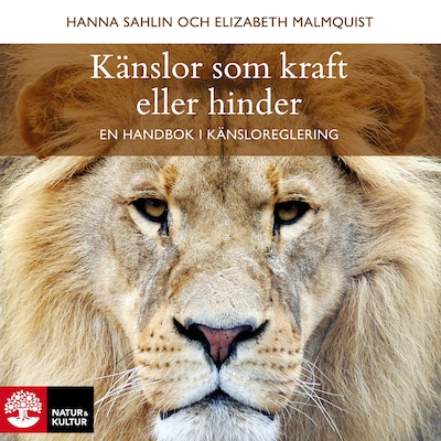 Känslor som kraft eller hinder : en handbok i känsloreglering