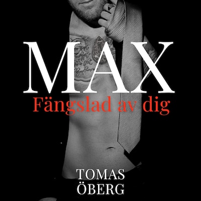 Max, fängslad av dig