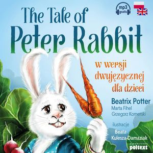 The Tale of Peter Rabbit w wersji dwujęzycznej dla dzieci – okładka audiobooka, autor Beatrix Potter, Marta Fihel, Grzegorz Komerski
