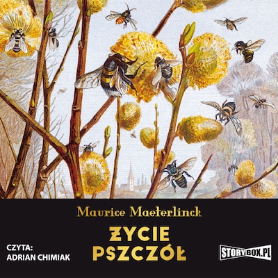 Życie pszczół – okładka audiobooka, autor Maurice Maeterlinck