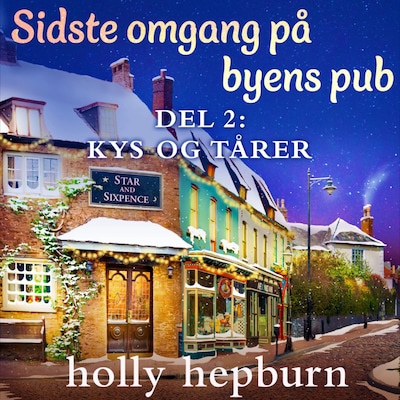 Sidste omgang på byens pub 2: Kys og tårer – omslag til lydbogen af Holly Hepburn