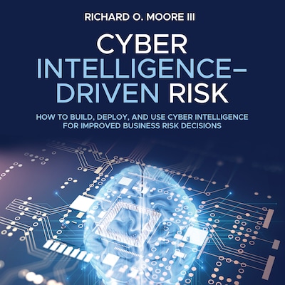Cyber Intelligence Driven Risk – omslag til lydbogen af Richard O. Moore III