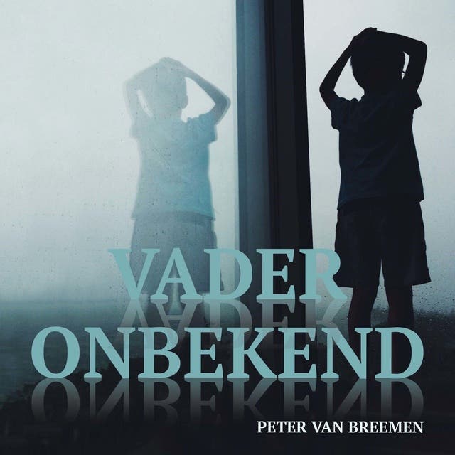 Vader Onbekend – omslag van het luisterboek van Peter van Breemen