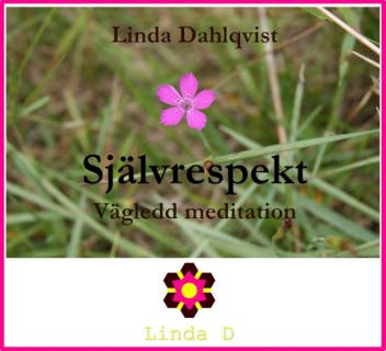 Självrespekt - vägledd meditation