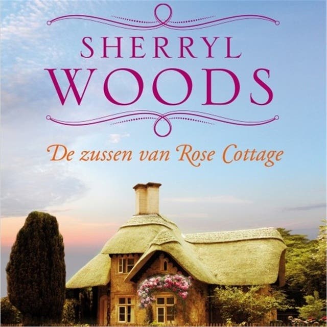 De zussen van Rose Cottage: De Rose Cottage verhalen