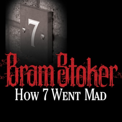 How 7 Went Mad – omslag til lydbogen af Bram Stoker