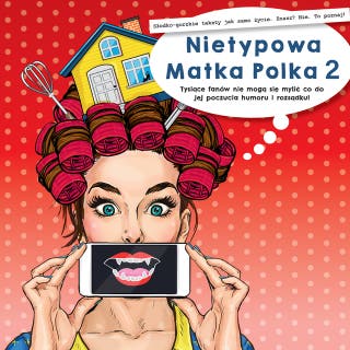 Nietypowa Matka Polka 2 – okładka audiobooka, autor Nietypowa Matka Polka