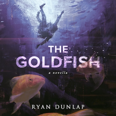 The Goldfish – omslag til lydbogen af Ryan Dunlap