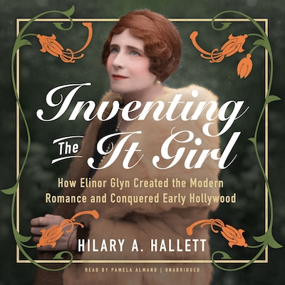 Inventing the It Girl – omslag til lydbogen af Hilary A. Hallett