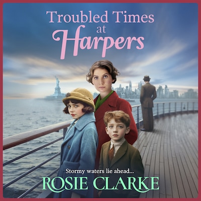 Troubled Times at Harpers - Welcome To Harpers Emporium - A tale of hope, dreams and survival from Rosie Clarke, Book 9 (Unabridged) – omslag til lydbogen af Rosie Clarke