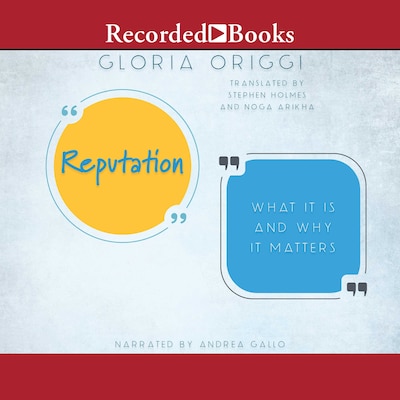Reputation – omslag til lydbogen af Gloria Origgi, Stephen Holmes, Noga Arikha