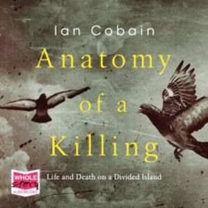 Anatomy of a Killing – okładka audiobooka, autor Ian Cobain