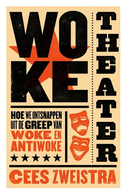 Woke theater: Hoe we ontsnappen uit de greep van woke en anti-woke – omslag van het luisterboek van Cees Zweistra