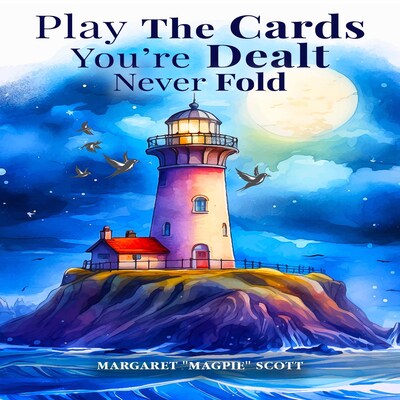 Play the Cards You’re Dealt-Never Fold! – omslag til lydbogen af Margaret Magpie Scott