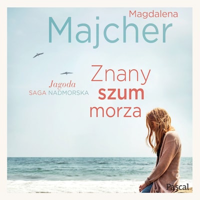 Znany szum morza. Saga Nadmorska 3 – okładka audiobooka, autor Majcher Magdalena