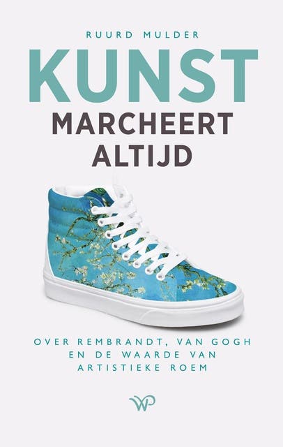 Kunst marcheert altijd: Over Rembrandt, Van Gogh en de waarde van artistieke roem – omslag van het luisterboek van Ruurd Mulder
