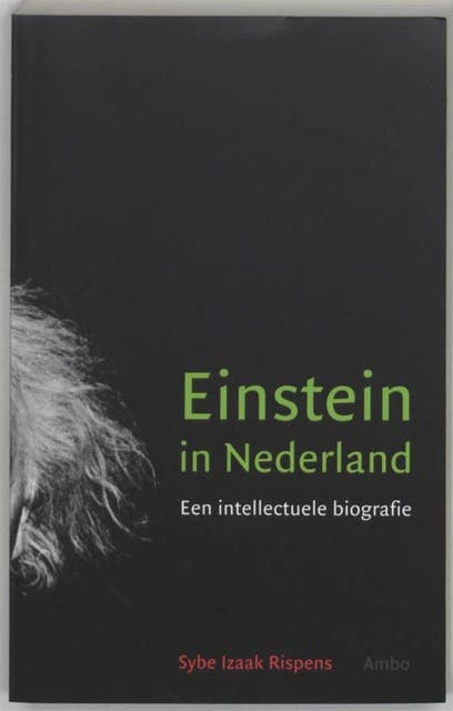 Einstein in Nederland: een intellectuele biografie – omslag van het luisterboek van Sybe Izaak Rispens
