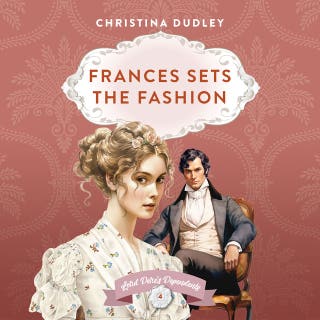 Frances Sets the Fashion: A Traditional Regency Romance