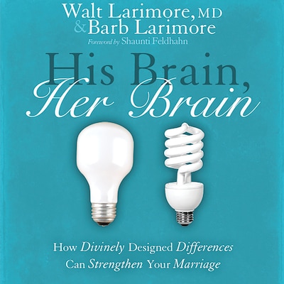 His Brain, Her Brain – omslag van het luisterboek van Walt Larimore, MD, Barb Larimore