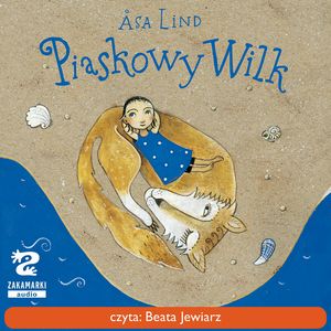 Piaskowy Wilk – okładka audiobooka, autor Åsa Lind