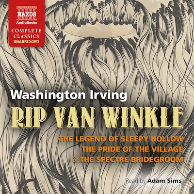Rip Van Winkle, The Legend of Sleepy Hollow, The Pride of the Village & The Spectre Bridegroom
