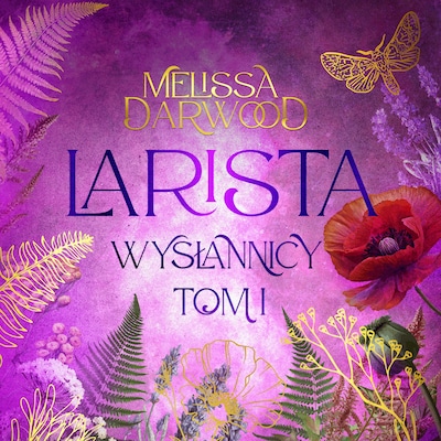 Larista. Wysłannicy. Tom 1 – okładka audiobooka, autor MELISSA DARWOOD