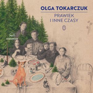 Prawiek i inne czasy – okładka audiobooka, autor Olga Tokarczuk