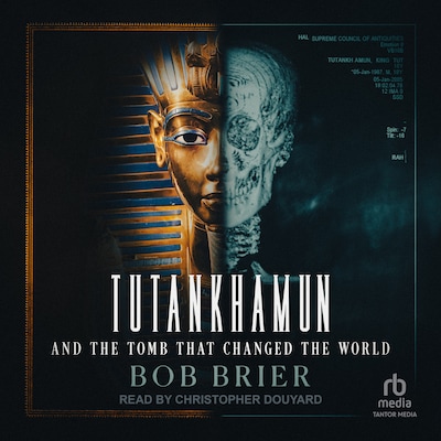 Tutankhamun and the Tomb that Changed the World – omslag til lydbogen af Bob Brier, PhD