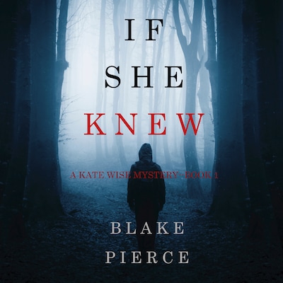 If She Knew (A Kate Wise Mystery—Book 1)