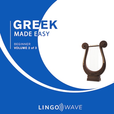 Greek Made Easy - Beginner - Volume 2 of 3 – omslag til lydbogen af Lingo Wave