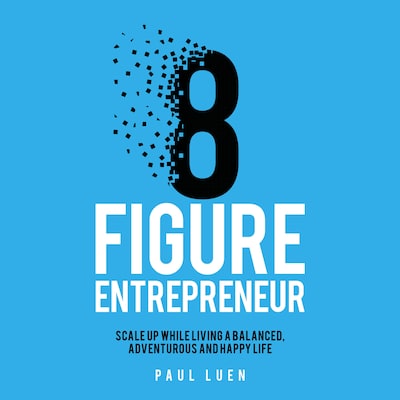 Eight Figure Entrepreneur