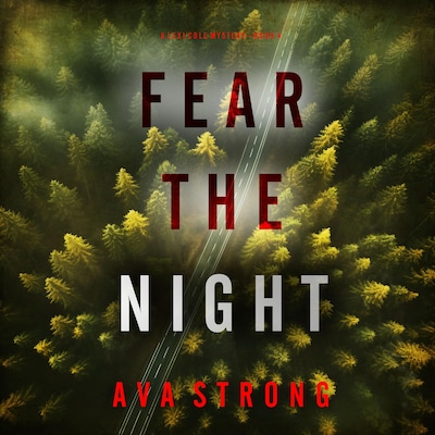 Fear the Night (A Lexi Cole Suspense Thriller—Book 4)