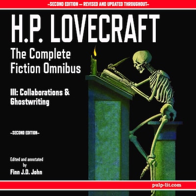 H.P. Lovecraft: The Complete Fiction Omnibus Collection III: Collaborations and Ghostwritings
