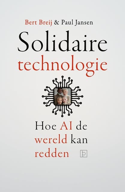 Solidaire Technologie: Hoe AI de wereld kan redden – omslag van het luisterboek van Bert Breij,Paul Jansen