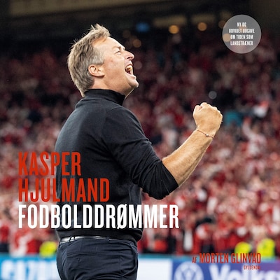 Kasper Hjulmand - Fodbolddrømmer – omslag til lydbogen af Morten Glinvad