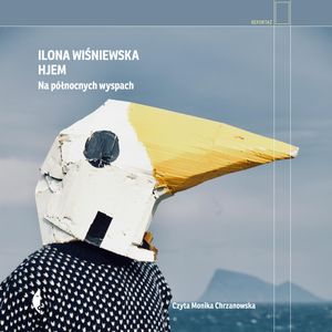 Hjem. Na północnych wyspach – okładka audiobooka, autor Ilona Wiśniewska