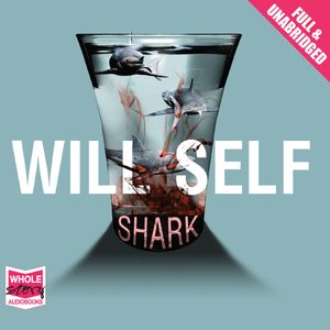 Shark – okładka audiobooka, autor Will Self