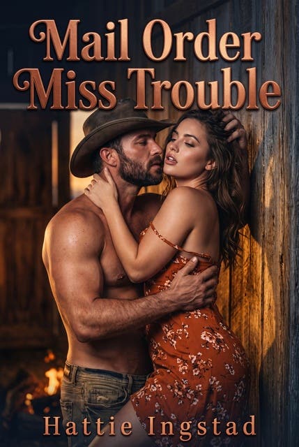 Mail Order Miss Trouble: A Mail Order Trouble Erotic Novel – omslag til lydbogen af Hattie Ingstad