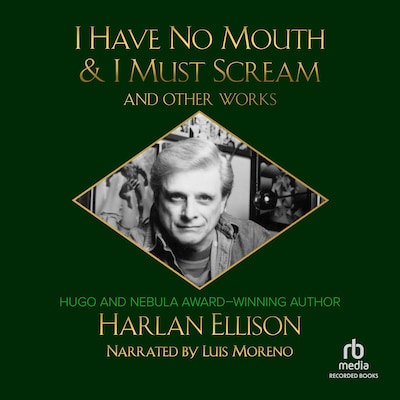 I Have No Mouth & I Must Scream and Other Works – omslag til lydbogen af Harlan Ellison