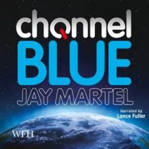 Channel Blue – okładka audiobooka, autor Jay Martel