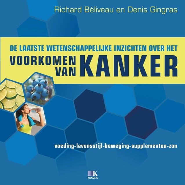 Het voorkomen van kanker: de laatste wetenschappelijke inzichten – omslag van het luisterboek van Denis Gingras,Richard Béliveau