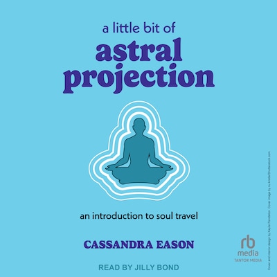 A Little Bit of Astral Projection – omslag til lydbogen af Cassandra Eason