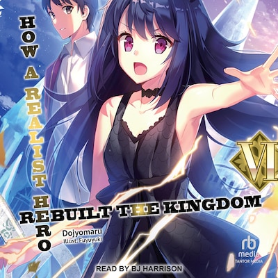 How a Realist Hero Rebuilt the Kingdom: Volume 6 – omslag til lydbogen af Dojyomaru
