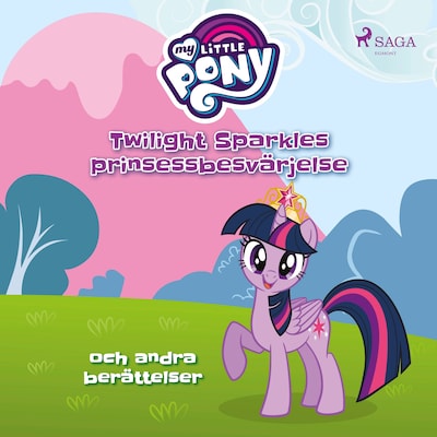 Twilight Sparkles prinsessbesvärjelse och andra berättelser