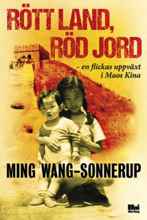 Rött land, röd jord - en flickas uppväxt i Maos Kina – omslag till ljudboken av Ming Wang-Sonnerup