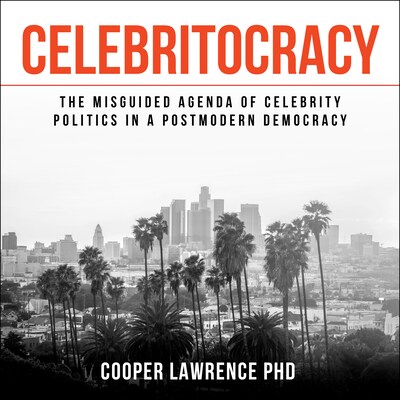 Celebritocracy – omslag til lydbogen af Cooper Lawrence, PhD